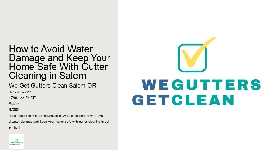 How to Avoid Water Damage and Keep Your Home Safe With Gutter Cleaning in Salem