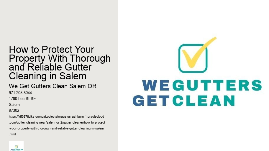 How to Protect Your Property With Thorough and Reliable Gutter Cleaning in Salem