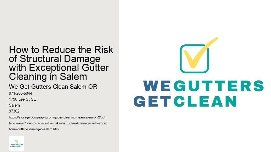 How to Reduce the Risk of Structural Damage with Exceptional Gutter Cleaning in Salem
