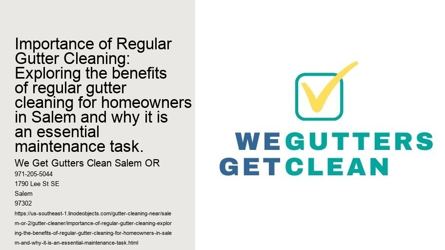 Importance of Regular Gutter Cleaning: Exploring the benefits of regular gutter cleaning for homeowners in Salem and why it is an essential maintenance task.