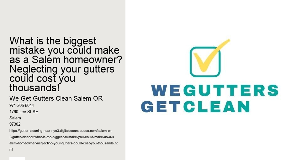 What is the biggest mistake you could make as a Salem homeowner? Neglecting your gutters could cost you thousands!