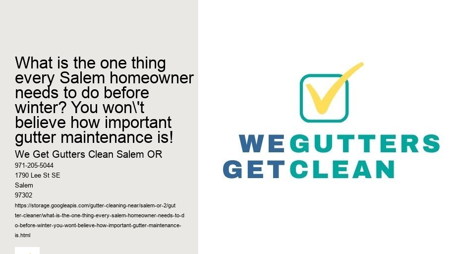 What is the one thing every Salem homeowner needs to do before winter? You won't believe how important gutter maintenance is!